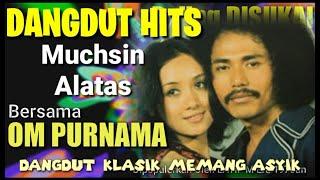 Lagu2 Hits MUCHSIN ALATAS bersama OM PURNAMA Special Solo Vocal