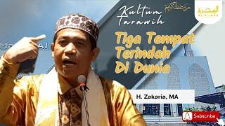 H. ZAKARIA, MA | Tiga Tempat Terindah di Dunia