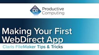 Making Your First WebDirect App Is Easier Than You Think (Claris FileMaker)