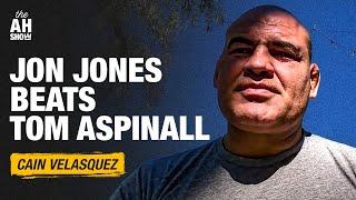 Cain Velasquez predicts Jon Jones beats Tom Aspinall | The Ariel Helwani Show