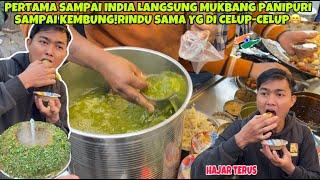 PERTAMA SAMPAI INDIA LANGSUNG MUKBANG PANIPURI SAMPAI KEMBUNG!RINDU SAMA YG DI CELUP-CELUP