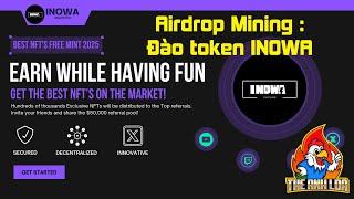 Airdrop Mining : Đào token INOWA | The Anh LDA