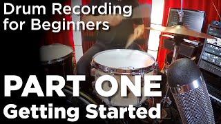 DRUM RECORDING FOR BEGINNERS: Part 1 - The Basics | with Dylan Wissing