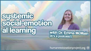 Systemic Social and Emotional Learning (SEL) w/ Dr. Emma McMain