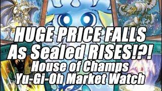 HUGE PRICE FALLS while Sealed Prices Rise!?! House of Champs Yu-Gi-Oh Market Watch