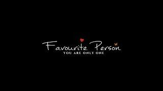 ️ Dear Favourite Person You Are Only My  | Someone Special Status | JakerNrj