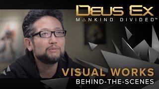 Deus Ex: Mankind Divided - Visual Works Behind-the-scenes