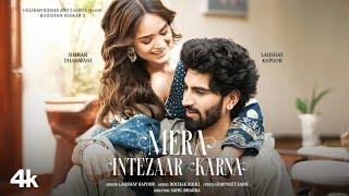 Mera Intezaar Karna (Video): Laqshay Kapoor Ft. Simran Dhanwani | Rochak Kohli | NFAK | Bhushan K