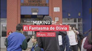 Making of - El Fantasma de Olivia