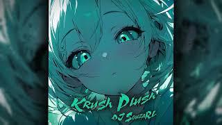 DJ SouzaRL - Krush Plush (Speed Up + Reverb) - [Oficial]