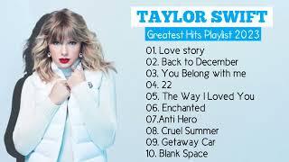 Taylor Swift Songs Playlist  Best Songs Collection 2023  Greatest Hits Songs Of All Tim