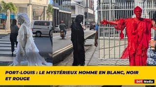 Port-Louis : le mystérieux homme en blanc, noir et rouge