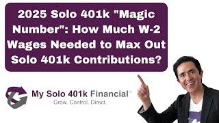 2025 Solo 401k "Magic Number": How Much W-2 Wages Needed to Max Out Solo 401k Contributions?[S-Corp]