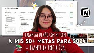 Mis 50+ Metas para 2024 y Cómo Organizarlas & Cumplirlas con Notion (Plantilla Incluida!)