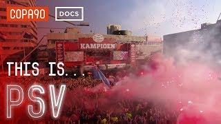 This is PSV | From Factory Workers to Champions of Europe