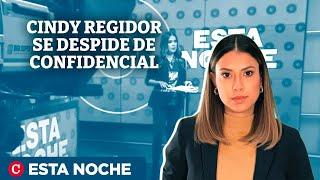 Cindy Regidor se despide de la audiencia de CONFIDENCIAL en la última edición de Esta Noche