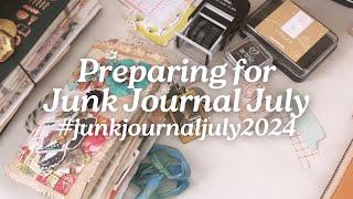 Preparing for Junk Journal July 2024 #junkjournaljuly2024