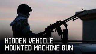 Hidden Vehicle mounted machine gun | Tactical Rifleman