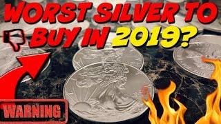 Worst Silver to Buy in 2019?