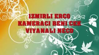 IZMIRLI ERCO KAMERACI BENI CEK BY WINEC