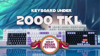 Top 5 TKL Mechanical Keyboards Under ₹2000 in Amazon Great India Sale 2024!