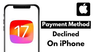 How to Fix Payment Method Declined on iPhone | Your Payment Method Was Declined App Store