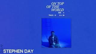 On Top Of The World - Stephen Day (Official Audio)