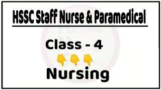 Class - 4 Nursing Subject (Hssc Staff Nurse &  Paramedical)