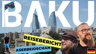 BAKU, Perle des Kaukasus / Aserbeidschan  Reisebericht, Vlog - Städtereise, City-Trip Azerbaycan