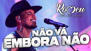 Romeu - Não Vá Embora Não (Clipe Oficial) #EpSofrênciadeMilhões