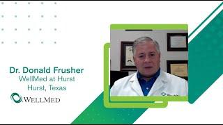 We are WellMed: Dr. Donald Frusher