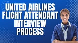 How to Become a United Airlines Flight Attendant in 2023/24 Complete Interview Process