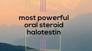 Most powerful oral steroid halotestin