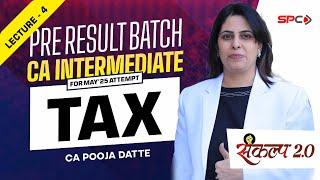 CA Inter  Sankalp 2.0 Batch Taxation Lecture 4 For May 25 Attempt  By CA Pooja Datte | SPC Classes