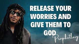 How to Release Your Worries and Give Your Children to God Chosen Ones