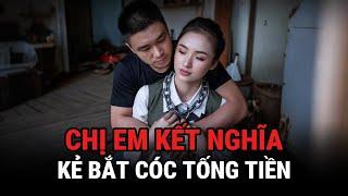 Chị Em Kết Nghĩa Hay Kẻ Bắt C.ó.c Tống T.iền - Kỳ Án Trung Quốc - Giải Mã Bí Ẩn