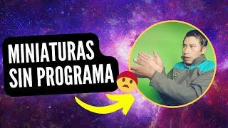  CÓMO CREAR MUY BUENAS MINIATURAS PARA YOUTUBE SIN PROGRAMAS || PASO A PASO ACTUALIZADO 2022 