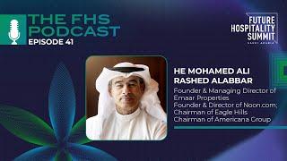 FHS Podcast EP 41: Exclusive Fireside Chat with His Excellency Mohamed Ali Rashed Alabbar | FHS 2023