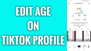 How To Edit Age On TikTok Profile