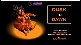 DUSK TO DAWN | Yakshagana documentary -2021 | Sukumar Shetty | MANDALA ENTERTAINERS