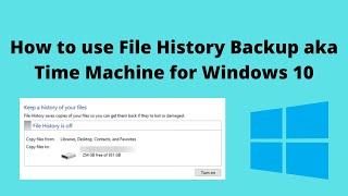 Windows 10 : File History Backup aka Time Machine for Windows