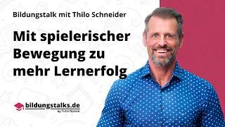 Bildungstalk mit Thilo Schneider: Mit spielerischer Bewegung zu mehr Lernerfolg