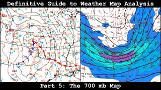Definitive Guide to Weather Map Analysis - Part 5 - The 700 mb Map