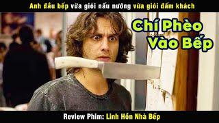 Nhà hàng chỉ phục vụ món chửi khách - review phim Linh Hồn Nhà Bếp