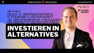 Fallstricken und Empfehlungen beim Investieren in Alternatives: Gespräch mit Robin Binder | 3/3