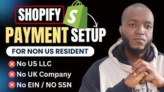 Shopify Payments For Non US Residents | Activate Shopify Payments For Non US Citizens (Without SSN)