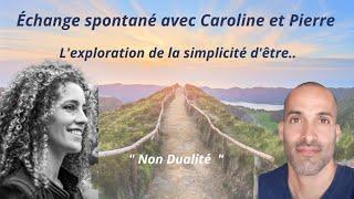 Caroline et Pierre / Non dualité / spiritualité/ éveil