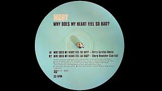 Moby - Why Does My Heart Feel So Bad? (Ferry Corsten Remix) (1999)