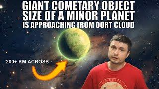 Woah! Giant Comet/Minor Planet Is Approaching From Oort Cloud - C/2014 UN271