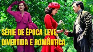 A SÉRIE DE ÉPOCA LEVE, DIVERTIDA E ROMÂNTICA QUE VOCÊ VAI AMAR ASSISTIR